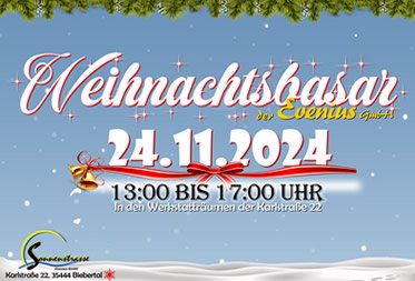 Am 24.11 ist es wieder so weit... Weihnachtsbasar der Evenius GmbH!